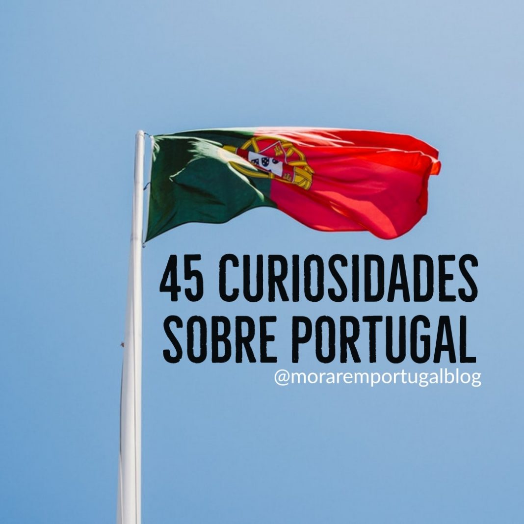 45 CURIOSIDADES SOBRE PORTUGAL Morar Em Portugal