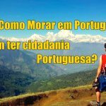 Como Morar em Portugal sem ter cidadania Portuguesa