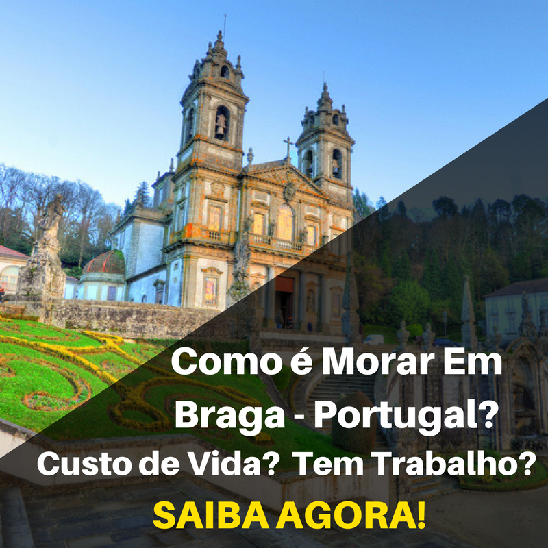 Custo de Vida Em Braga Morar em Portugal