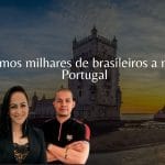 Já ajudamos milhares de brasilieros a morar em Portugal